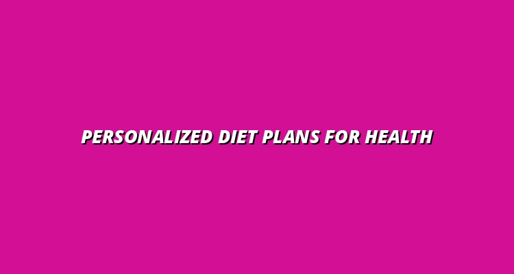Functional Nutrition: Designing Personalized Diet Plans for Optimal Health